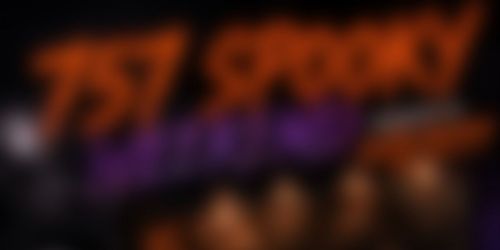 757 SPOOKY WEEKEND