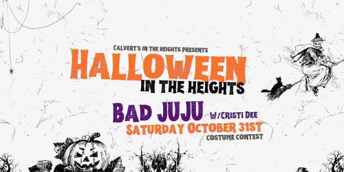 Halloween @Calvert's  X  Bad JUJU w\/Cristi Dee