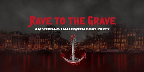 Rave To The Grave \/\/ Amsterdam Halloween Boat Party