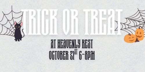 Trick or Treat at Heavenly Rest 