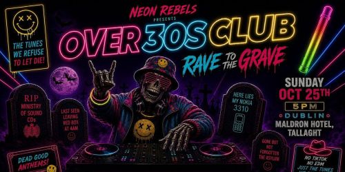 Over30sClub Rave To The Grave \/ Tallaght Dublin