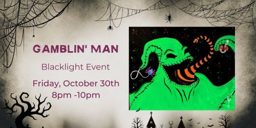 Gamblin' Man - Blacklight Event!