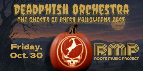Deadphish Orchestra "The ghosts of PHISH Halloweens past"