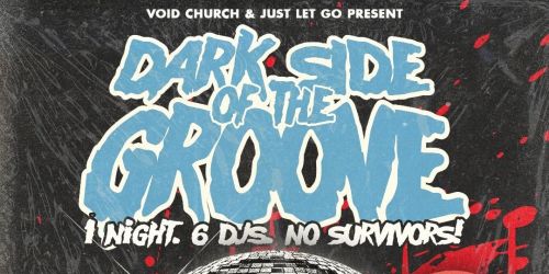Dark Side of the Groove - Void Church + Just Let Go Halloween party