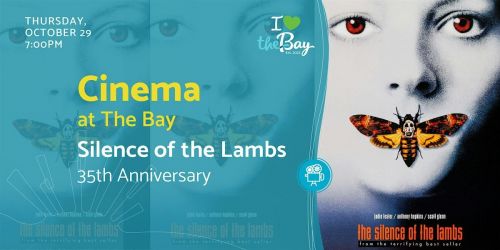 Cinema at The Bay: Silence of the Lambs (35th Anniversary)