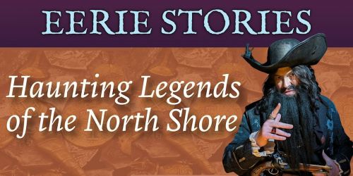 Eerie Stories:  Haunting Legends of the North Shore