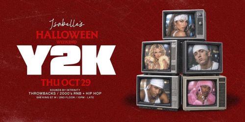 THURSDAY OCT 29TH  - Y2K - HALLOWEEN @ Isabelle's
