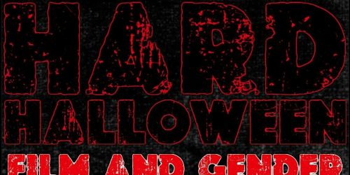 Hard Halloween: Film & Gender \/ AFK \/ Abatia \/Daisy Chain