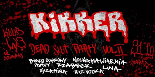 KIKKER: DEAD SL*T PARTY II