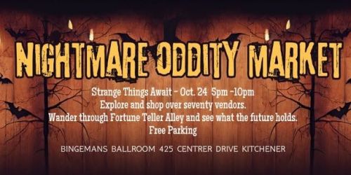 Nightmare Oddity Market - Bingemans Oct. 24