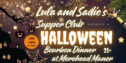 Lula and Sadie's Supper Club Halloween Bourbon Dinner