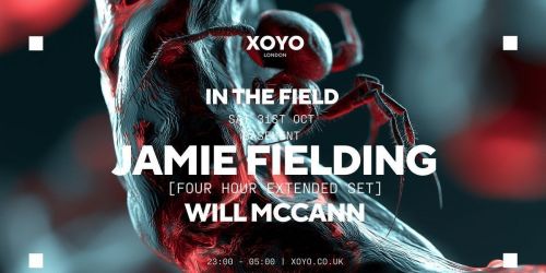 XOYO Halloween: In The Field with Jamie Fielding