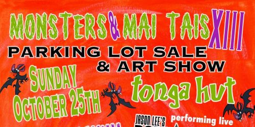 Tonga Hut Presents MONSTERS AND MAI TAIS XIII