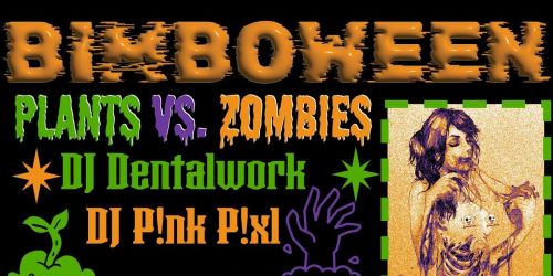 Bimboween: Plants vs Zombies  w\/DJ Dental Work\/DJ P!nk P!xl\/(Ages 21+ w\/ID)