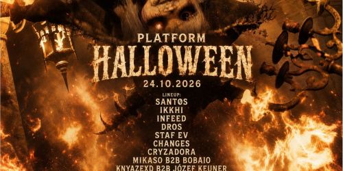 PLATFORM: HALLOWEEN pres. SANT\u00d8S, IKKHI, INFEED, DROS and more\u2026