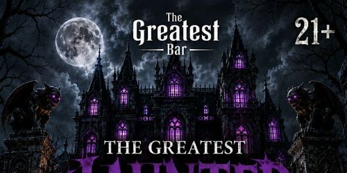 The Greatest Haunted Mansion at The Greatest Bar
