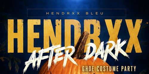 Sat :: Oct 31st :: HENDRXX AFTER DARK :: COSTUME PARTY
