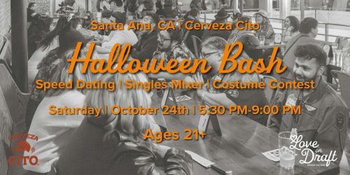 Halloween Bash | Speed Dating | Santa Ana, CA | Singles 21+ | Cerveza Cito