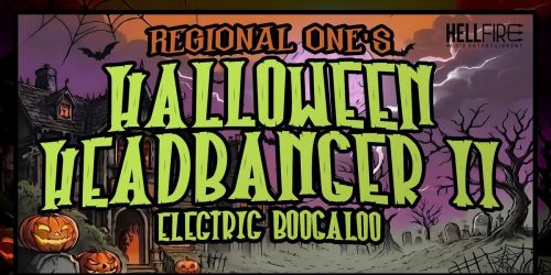 REGIONAL ONE'S HALLOWEEN HEADBANGER II
