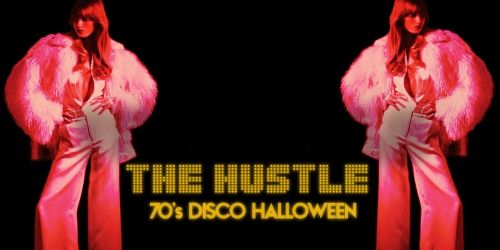 The Hustle: 70's Disco Halloween [Friday, 10\/30]