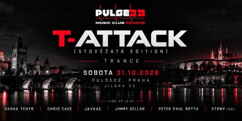 T - Attack  (Stov\u011b\u017eat\u00e1 Edition) \/ Peter Paul Rotta & friend DJs \/ Pulse22 Praha \/