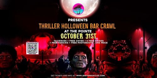 2nd Annual  THRILLER  HALLOWEEN  BAR CRAWL AT THE POINTE