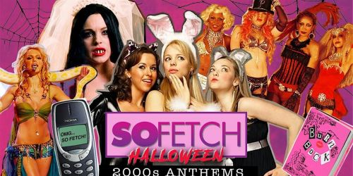 So Fetch - 2000s Halloween Party (Sheffield)