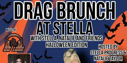 DRAG BRUNCH at Stella with Stella, Natalie and Friends: Halloween Edition