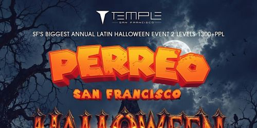 PERREO HALLOWEEN @ TEMPLE SF! Friday October 30th! 1000+ppl