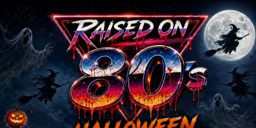 Raised on 80s DFW Rocks your Halloween at the Maverick!!!!