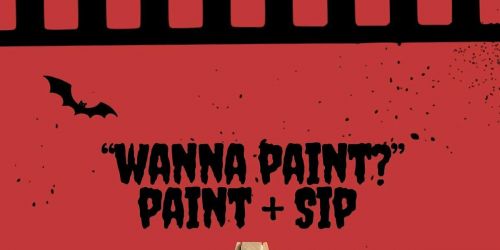 \u201cWanna Paint?\u201d Paint and Sip!