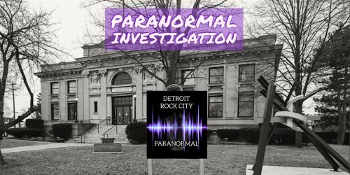 Detroit Rock City Paranormal Investigation @ Carnegie Museum 2026