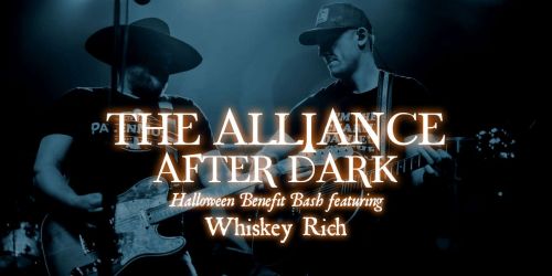 The Alliance After Dark: A Benefit Bash Featuring Whiskey Rich