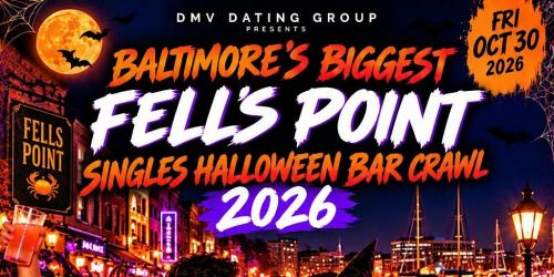BALTIMORE'S BIGGEST FELLS POINT SINGLES HALLOWEEN BAR CRAWL 2026 (FRIDAY)