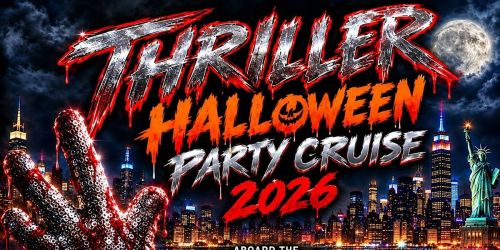 HALLOWEEN THRILLER NIGHT PARTY CRUISE 2026 -NYC
