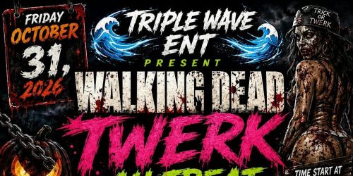 TRIPLE WAVE ENT PRESENT WALKING DEAD TWERK AH TREAT HALLOWEEN PARTY
