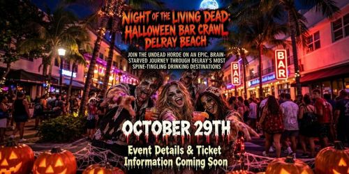NIGHT OF THE LIVING DEAD | THE ULTIMATE DELRAY BEACH HALLOWEEN BAR CRAWL