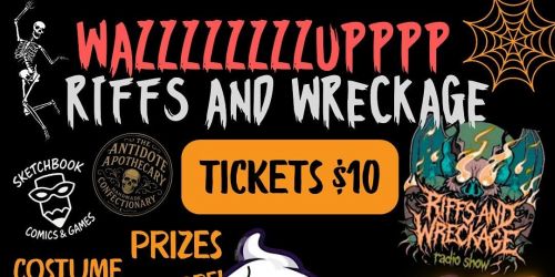 WAZZZZZZUP RIFFS AND WRECKAGE HALLOWEN EVENT