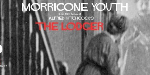 Morricone Youth Live Score of Alfred Hitchcock's The Lodger Sun 10\/25 4pm @ The Egg's Open Housee
