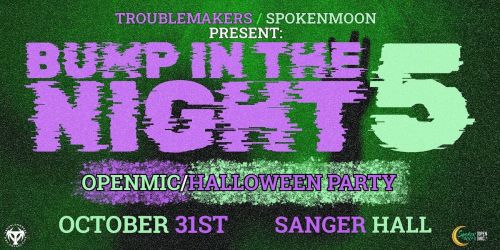 Bump  in the night 5: OpenMic \/ Halloween Party