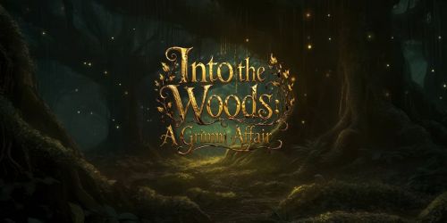 Into the Woods: A Grimm Affair