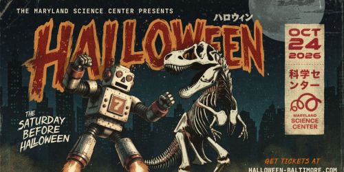 Halloween 2026 @ The Maryland Science Center 