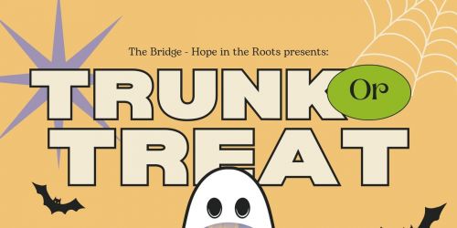 Trunk or Treat @ The Bridge - Hope in the Roots