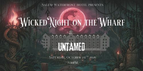 Wicked Night On The Wharf: UNTAMED
