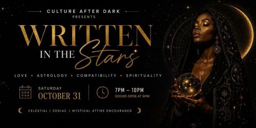 Culture After Dark: Written in the Stars \u2728