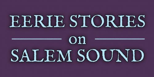 Eerie Stories on Salem Sound