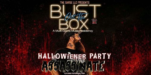 The Sarge LLC presents: BUST OUT THE BOX #12 : THE DEVILS NIGHT Halloween Party - 6SS6IN6TE & friendz