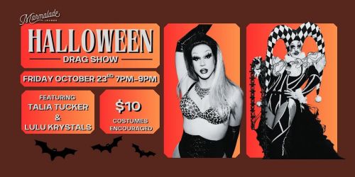 Halloween Drag Show with Talia Tucker and Lulu Krystals