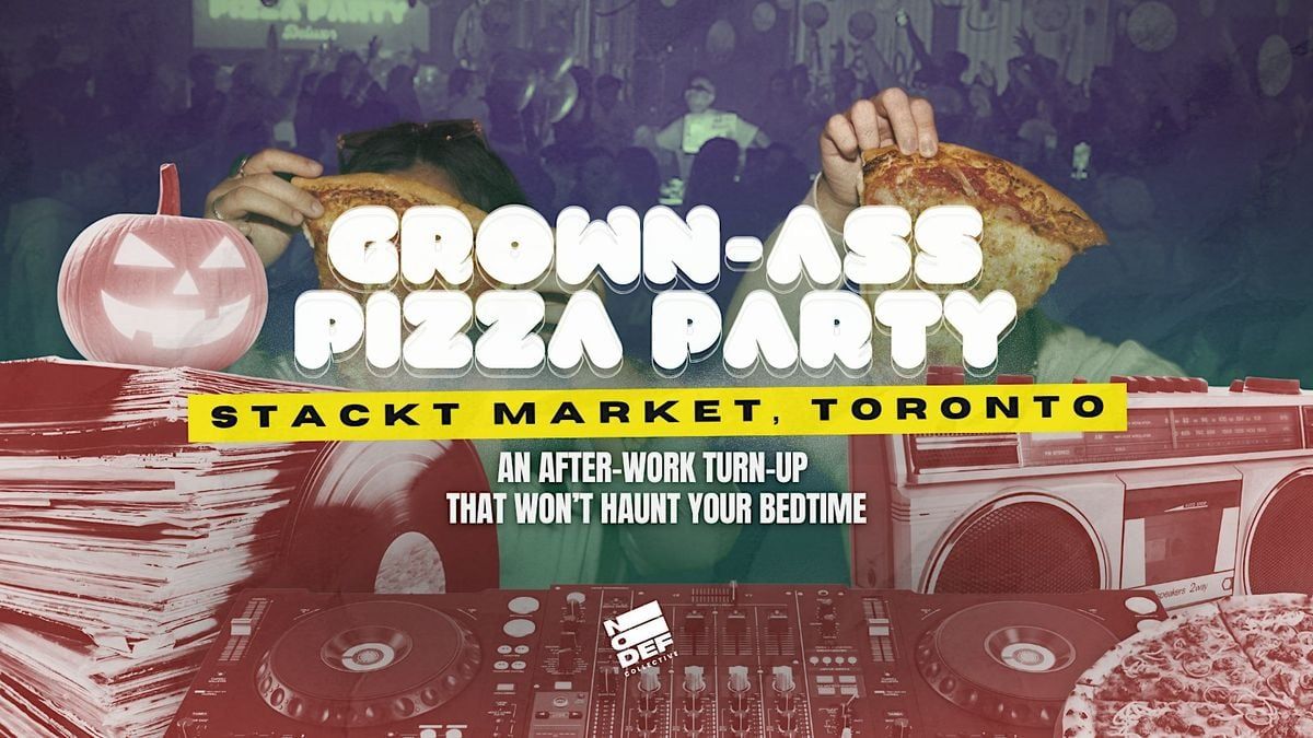 Grown-Ass Halloween Pizza Party - TORONTO  (Ep. 72)