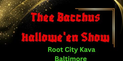 Bacchus's BIG Hallowe'en Show
